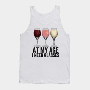 At My Age I Need Glasses Tank Top